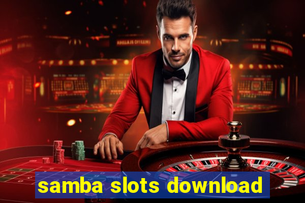 samba slots download